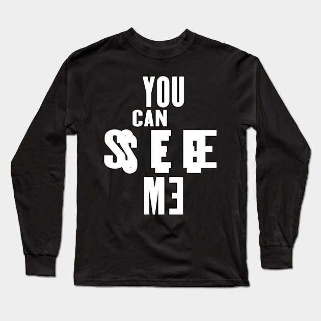 You can see Me Long Sleeve T-Shirt by YujiVI